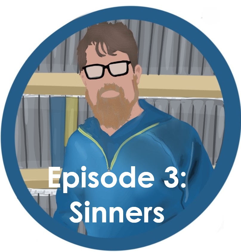 Episode 3: Sinners&nbsp;(Video)